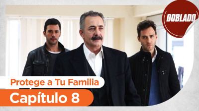 Protege a Tu Familia // Capítulo 08