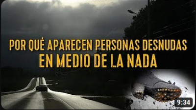 ¿Por qué APARECEN Personas SIN ROPA En Medio de la Nada? La Escalofriante Paradoja