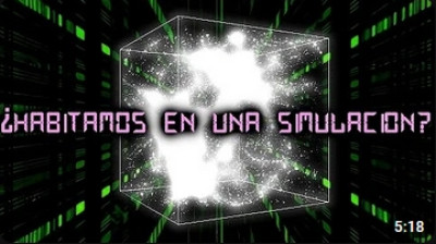 ¿Será Posible Que Vivamos En Una Simulación?