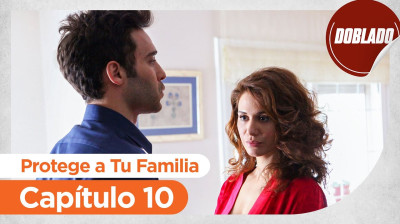 Protege a Tu Familia // Capítulo 10